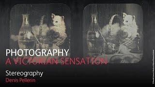 Photography A Victorian Sensation – Stereography [upl. by Dynah]