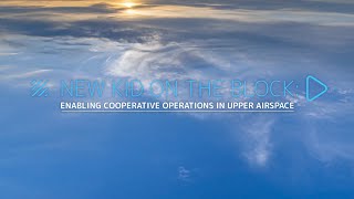 Enabling Cooperative Operations in Upper Airspace [upl. by Andromache62]