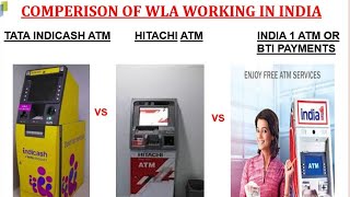 COMPARISON OF WLA ATM amp TYPECOMPARISON TATA INDICASH ATM Vs HITACHI Vs INDIA 1 WLA ATM की तुलना [upl. by Ahrat]