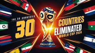 The 30 Countries ALREADY OUT OF the 2026 WORLD CUP [upl. by Busby]