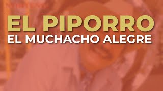 El Piporro  El Muchacho Alegre Audio Oficial [upl. by Nodnerb]