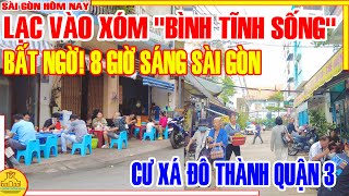 BẤT NGỜ SÀI GÒN 8 GIỜ SÁNG ĂN SÁNG CÀ PHÊ  CƯ XÁ ĐÔ THÀNH QUẬN 3  SÀI GÒN HÔM NAY [upl. by Malachy100]