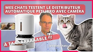 MES CHATS TESTENT LE DISTRIBUTEUR AUTOMATIQUE PETLIBRO AVEC CAMÉRA [upl. by Myrlene]