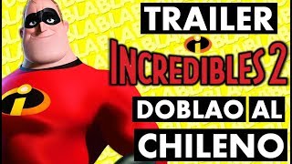 LOS INCREIBLES 2  DOBLAO AL CHILENO  TRAILER [upl. by Doerrer]