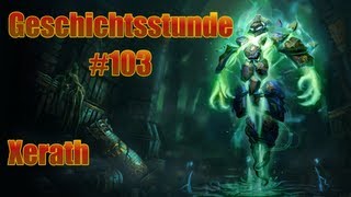 Xerath Geschichtsstunde  League of Legends Geschichtsstunde 103 [upl. by Nyltiak]