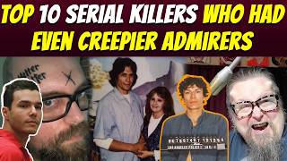 Top 10 Serial Killers Who Had Even Creepier Admirers  Creepshow [upl. by Aihsal]