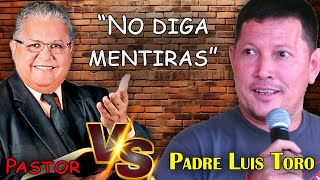 CURA TORO María fue una mujer cualquiera PADRE LUIS TORO vs PASTOR [upl. by Arimahs]