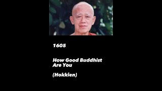 Bhante Suvanno Dhamma Talk 1605 How Good Buddhist Are You Hokkien [upl. by Carry]