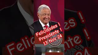 Feliz Cumpleaños Sr Presidente AMLO andrésmanuellópezobrador 13Nov24 71 años esahoraam [upl. by Okubo]