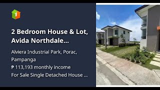 2 Bedroom House amp Lot Avida Northdale Settings Alviera Pampanga [upl. by Lalaj103]