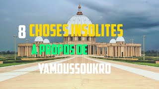 8 choses à connaitre sur Yamoussoukro [upl. by Naraj]