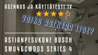 Tee se itse asennus ja käyttötesti  Astianpesukone Bosch SMU46CW00S Series 4 [upl. by Llertnor179]