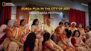 Durga Puja in the City of Joy  India’s Mega Festivals  National Geographic [upl. by Holzman]