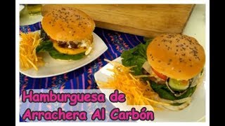 HAMBURGUESAS DE ARRACHERA AL CARBÓN RECETA DELICIOSA Y MUY FACIL [upl. by Gleda]