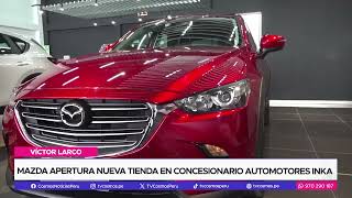 Mazda apertura nueva tienda en consecionario Automotores Inka [upl. by Ahtibat]