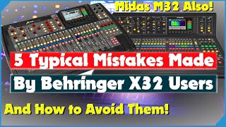 5 Typical Mistakes Made By Behringer X32 Users  And Midas M32  And How To Avoid Them X32 Tutorial [upl. by Persas769]