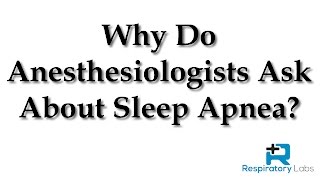 Sleep Apnea Why Do Anesthesiologists Ask About Sleep Apnea [upl. by Dougherty]