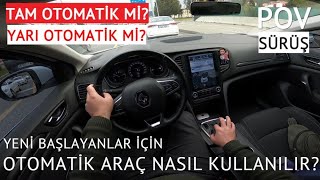 Otomatik Vites Araba Nasıl Kullanılır  Yarı Otomatik Mi Tam Otomatik mi  Şehir İçi Kullanım [upl. by Adnohsor]