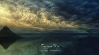 Relaxing Evocative Music  Faraway Wind [upl. by Aiden375]