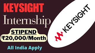 Keysight Internship 2024  STIPEND ₹20000Month  All India Apply  Summer Internships 2024🔥🔥 [upl. by Sacks986]