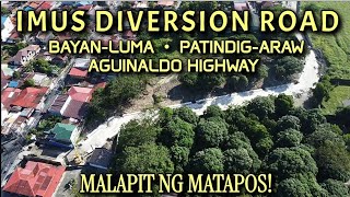 BAGONG DIVERSION ROAD SA IMUS NA DURUGTONG NG PATINDIGARAWBAYANLUMA AT AGUINALDO HIGHWAY [upl. by Nylireg]