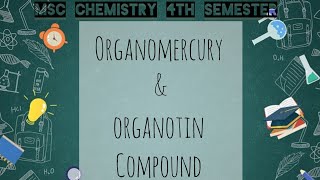 Organomercury amp organotin compounds  MSC 4ht sem  organic synthesis  mscchemistrynotes [upl. by Lleruj422]