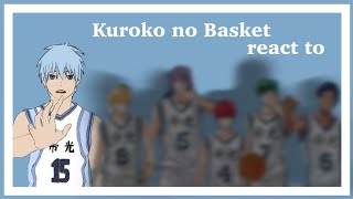 Past Kuroko no Basket react to KurokoGompt12no angstfor nowEnjoy [upl. by Bernadina]