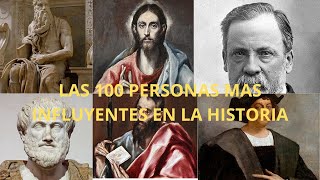 LAS 100 PERSONAS MAS INFLUYENTES DE LA HISTORIA [upl. by Aibos]