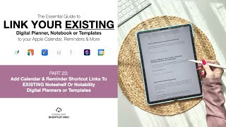 Pt 23 Add Calendar amp Reminder Shortcut Links To EXISTING Noteshelf Or Notability Digital Templates [upl. by Brote79]