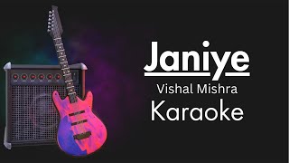 Janiye Karaoke  Vishal Mishra  Unplugged Karaoke With Lyrics  Trending Song [upl. by Ahseinaj526]