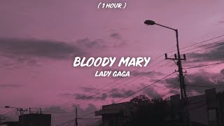 1 Hour  Lady Gaga  Bloody Mary slowed amp reverb tiktok version [upl. by Ameehs913]