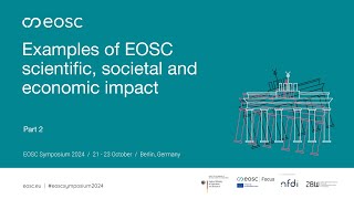 EOSC Symposium  Unconference  Examples of EOSC scientific societal and economic impact Part 2 [upl. by Anelej]