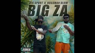 Bossman Dlow  Big Za Ft Big Spurt [upl. by Zolner]