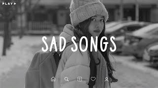 Sad Songs 🥹 Sad Songs Playlist For Broken Hearts 💔 Depressing Songs 2024 That Make You Cry [upl. by Karb249]