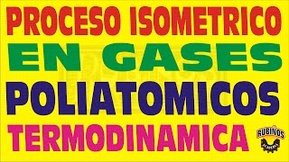 PROCESO ISOMÉTRICO EN GASES POLIATÓMICOS TERMODINÁMICA EJERCICIO RESUELTO [upl. by Yila]