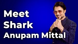 Meet Shark Anupam Mittal  Sandeep Maheshwari  Hindi [upl. by Bullion]