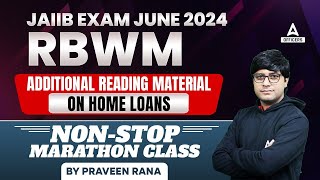 JAIIB RBWM Marathon Class  Additional Reading Material on Home Loans  JAIIB June 2024 [upl. by Ittak779]