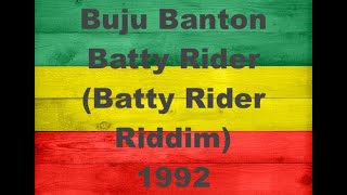 Buju Banton Batty Rider Batty Rider Riddim 1992 TCEV [upl. by Nikolia]