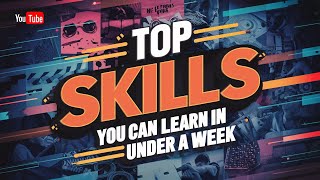 Top 10 Skills You Can Learn in Under a Week [upl. by Ramahs]