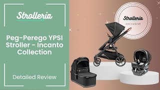 PegPerego YPSI Stroller Review  Incanto Collection Strolleria Exclusive [upl. by Hedgcock]