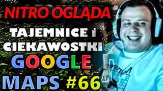 NITRO OGLĄDA GOOGLE MAPS  TAJEMNICE I CIEKAWOSTKI [upl. by Nadnarb]