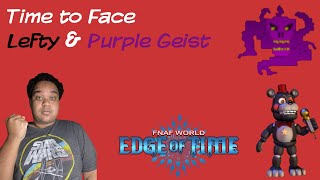 FNAF World Edge of Time Part 3  WE MUST FIGHT LEFTY amp PURPLE GEIST [upl. by Assile]