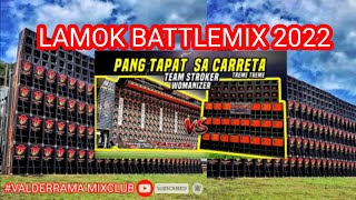 LAMOK BATTLEMIX 2022 TEAM STROKER BY DJ PAULO VALENZUELA REMIXVALDERRAMA MIXCLUB [upl. by Harmonia91]