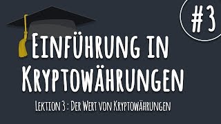 Einführung in Kryptowährungen Lektion 3  Der Wert von Kryptowährungen [upl. by Pontone]