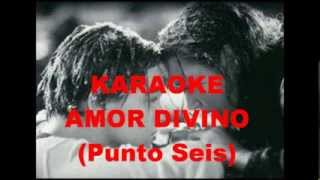 Karaoke Amor Divino Punto Seis Arreglos direccionNELSON GARCIA TORRES [upl. by Witkin]