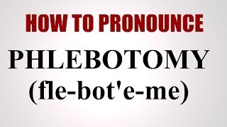 How To Pronounce Phlebotomy [upl. by Mrots]