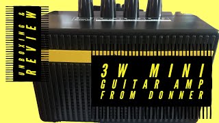 3W Donner Mini Guitar Amp  Unboxing amp Review [upl. by Bellda292]