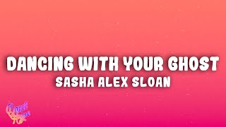 Sasha Alex Sloan  Dancing With Your Ghost [upl. by Suhcnip]