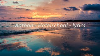 Hotelschool Antoon lyrics [upl. by Fontes]