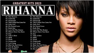 The Best Of Rihanna  Rihanna Greatest Hits Full Album 2023 [upl. by Elahcar487]